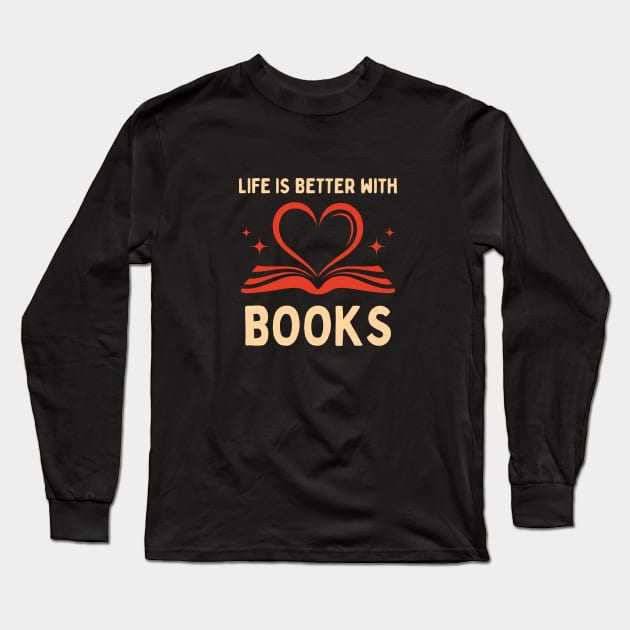 Life is better with books Long Sleeve T-Shirt by Patterns-Hub